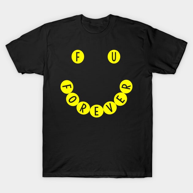 FU FOREVER Smiley Face Logo T-Shirt by DankFutura